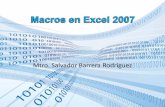 Mtro. Salvador Barrera Rodríguezsachavir.webcindario.com/SAI/Macros en Excel 2007.pdfMacros en Excel 2007 ... Habilitar este contenido se ejecutan Las macros. ... Dar clic en macros,