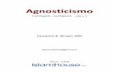 Agnosticismo · A questão do Agnosticismo é de fundamental importância a qualquer discussão teológica, porque o agnosticismo coexiste de forma complacente com o amplo espectro