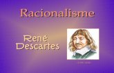 Racionalisme · Descartes 33 El projecte cartesià El subjecte epistèmic i les operacions de la ment Mètode cartesià Descartes destaca “el cercador de la veritat”, com el tret