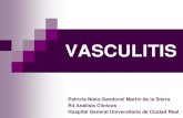 VASCULITIS - HGUCR · Vasculitis necrotizante sistémica de pequeños vasos, sin formación de granulomas. Afecta a ambos sexos por igual. CLINICA: -MEG, fiebre, artralgias -púrpura,