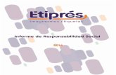 Reporte Responsabilidad Social Etiprés 2016 · 2018-02-28 · la etapa de desarrollo de los proyectos que conformarían este programa. • Comunidad Conocemos que en la comunidad