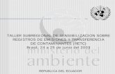 TALLER SUBREGIONAL DE SENSIBILIZACION SOBRE …cwm.unitar.org/publications/publications/cbl/prtr/pdf/cat4/Sao Paulo/Ecuador.pdfvertidas al ambiente FUNDAMENTO DEL RETC. REPUBLICA DEL
