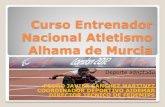 Curso Entrenador Atletismo Alhama de Murcia Entrenador... · 2017-11-03 · En F11, en las pruebas de saltos, los deportistas podrán ser acompañados por dos guías, uno que lo ayuda