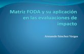 Armando Sánchez Vargasdata.evalua.cdmx.gob.mx/docs/gral/taller2015/M01MFA.pdf · 2015-06-04 · ¿Qué es una matriz FODA? Es una herramienta de análisis que puede ser aplicada