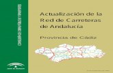 Actualización de la Red de Carreteras · de carreteras entre la Comunidad Autónoma Andaluza y las ocho Diputaciones Provinciales, tras las firmas de las correspondientes Actas de
