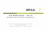 EJE MERCOSUR - CHILE · 2013-03-27 · Conclusiones IIRSA El Eje engloba a un área con recursos importantes y equilibrados de variada naturaleza (energéticos, agropecuarios, industriales,