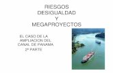 RIESGOS DESIGUALDAD Y MEGAPROYECTOS · Los puertos en el norte de Asia si están mas cerca a Nueva York por Panamá , pero una demanda generada solamente por los puertos al norte