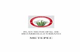 METEPEC - AMDIACamdiac.org.mx/documentos/Plan-Municipal-de-Desarrollo...Este instrumento normativo permitirá regular los usos de suelo, vialidades, medio ambiente, y los aspectos