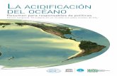 La acidificación deL océano - IGBP · 2015-11-26 · La acidificación deL océano página 2 Resumen de resultados En los últimos 20 años se ha demostrado que el pH de los océanos