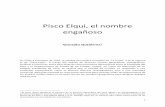 Pisco Elqui, el nombre engañoso · 2019-03-05 · geográfico de las tres botijas halladas en el pequeño fundo del norte chileno: la ciudad de Pisco, en el Virreinato del Perú.