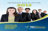 OFERTA EDUCATIVA 2012 - Universidad Tec Milenio · 2012-06-02 · Continua en Línea de la Universidad Tec Milenio. Como parte del Sistema Tecnológico de Monterrey, somos un centro