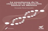 La enseñanza de la ciencia en la educación básica en México · 2017-07-31 · La enseñanza de la ciencia en la educación básica en México Fernando Flores-Camacho La enseñanza