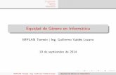 Equidad de Género en Informática - Implan Torreón...Equidad de Género en el Trabajo Nuestro país ha tenido avances en la igualdad en el trabajo. Las mujeres tienen labores que