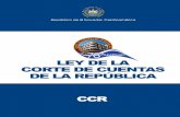 LEY DELA CORTE DE CUENTAS DE LA REPÚBLICA de la CCR 2018 Con reforma.pdfLey de la Corte de Cuentas de la República 4 La Ley de la Corte de Cuentas de la República fue tomada del