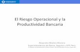El Riesgo Operacional y la Productividad Bancariafelaban.s3-website-us-west-2.amazonaws.com/memorias/... · 2018-11-28 · El Riesgo Operacional y la Productividad Bancaria Alejandro