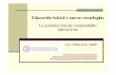 Educación Inicial y nuevas tecnologías La construcción de comunidades interactivas · 2014-06-07 · Agenda 01 Educación Inicial y Nuevas Tecnologías Medios, materiales o tecnologías