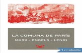 La Comuna de París...La presente recopilación recoge una serie de textos de Marx, Engels y Lenin sobre la Comuna de París. Desde La guerra civil en Francia de Karl Marx, hasta el
