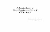 Modelos y Optimización I (71.14)materias.fi.uba.ar/7114/Docs/GuiaTP_Cap1.pdf · Modelos y Optimización I 1 Versión 3.1 – Marzo 2007 Modelos y Optimización I (71.14) ... Se han