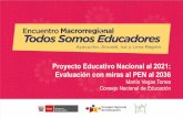 Proyecto Educativo Nacional al 2021: Evaluación con miras ... · • El PEN es el marco estratégico que orienta las decisiones que conducen al desarrollo de ... (SINAPLAN), ni está