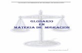 GLOSARIO DE MIGRACION - UNAM · 2011-04-25 · DOS CALIDADES MIGRATORIAS Ningún extranjero puede tener dos calidades migratorias simultáneamente ESTUDIANTE Para iniciar, terminar
