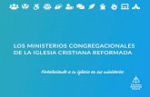 LOS MINISTERIOS CONGREGACIONALES DE LA IGLESIA … · El Ministerio de Alabanza desea que cada congregación de la ICR experimente una proclamación del evangelio y una alabanza vibrantes,