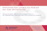 Innovación para la Salud en las Américas - Pan …...El documento fue preparado a partir de las conclusiones de la consulta sobre promoción de la investigación y el desarrollo