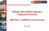 Diálogo sobre política regional e integración fronteriza ... · carta de intención para el diálogo en política regional e integración fronteriza •Acciones conjuntas dirigidas