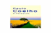 EL PEREGRINO - PAULO COELHO - Concepto Mayaconceptomaya.weebly.com/uploads/5/4/8/4/5484392/... · había pasado, las cosas que había conocido y los fenómenos que era capaz de provocar,