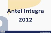 Antel Integra 2012 - AsIAP€¦ · de detección y corrección de errores Adaptabilidad Independencia. Antel Integra – Proceso de investigación Investigación de la distribución