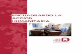 Edita: Red de ONGD de Madridredongdmad.org/wp-content/uploads/2017/06/ENCUADRANDO-AH.pdf · ENCUADRANDO LA ACCIÓN HUMANITARIA • RED DE ONGD DE MADRID 5 Introducción La acción