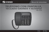 TELÉFONO CON PANTALLA, TECLADO GRANDE Y ALTAVOZ · 2019-05-28 · 8 Pulse para activar el altavoz o levante el auricular. En el modo de espera (teléfono colgado) presione DOWN/UP