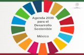 Agenda 2030 para el Desarrollo Sostenible México · 26/abr •Instalación del Consejo Nacional de la Agenda 2030 para el Desarrollo Sostenible. Transición de los ODM a los ODS
