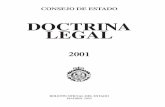 DOCTRINA LEGAL - Consejo de Estado · CONSEJO DE ESTADO DOCTRINA LEGAL 2001 BOLETÍN OFICIAL DEL ESTADO MADRID, 2005. Edición conjunta del Consejo de Estado y el Boletín Oﬁcial