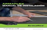 ARMAFLEX - Armacell · • Nunca proceda al aislamiento de instalaciones y sistemas que se encuentren en funcionamiento. Las instalaciones pueden ponerse en marcha pasadas 36 horas;