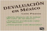DEVALUACIONcisle.org.mx/PDF/Devaluacion-en-México.pdf · 2018-04-16 · I N T R O D U C C I ÓN En el mundo socioeconómico todo tiene una causa y un efecto. Haciendo a un lado las
