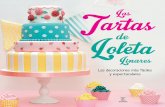 Tartas Las Loleta Tartas Las - Popular Libros · es abogada, encontró su verdadera vocación en el di-seño y decoración de tartas. Se formó en las mejores escuelas del mundo y