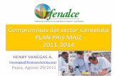 Compromisos del sector Cerealista PLAN PAIS MAIZ 2011-2014 · 2019-07-02 · 1. Ampliar el número de hectáreas con incrementos de productividad – Cobertura de precio internacional