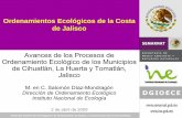 Ordenamientos Ecológicos de la Costa de Jaliscosiga.jalisco.gob.mx/multi/dpdspresentacion040209.pdf · 10 de marzo de 2009 en la Cd. de México • Es un esfuerzo adicional del gobierno