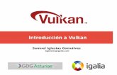 Introducción a Vulkan - Igalia · 2017-10-01 · Hobby Consolas. 10 Introducción a Vulkan Un poco de historia OpenGL ya sufre problemas debidos a su diseño original de 1992 OpenGL