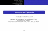Interpola˘c~ao Polinomialavalli/calc_num/aulas/interpolacaoSemPausa.pdf · Interpola˘c~ao Polinomial Forma de Lagrange Erro na Interpola˘c~ao Forma de Newton Estabilidade na Interpola˘c~ao