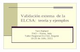 Validación externa de la ELCSA: teoría y ejemplos...2011/07/19  · Ejemplos de la validación externa de la ELCSA Encuesta de 1,300 hogares en un país de Europa Oriental Línea