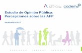 Estudio de Opinión Pública: Percepciones sobre las AFPn-Pública...18-Ago/2017 (Plaza Pública Cadem) Sept/2017 En general, y según la información que usted maneja, ¿Está de