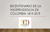 Bicentenario de la independencia de Colombia 1819-2019€¦ · RECONQUISTA ESPAÑOLA 1816-1819 •En 1814 Napoleón es derrotado por España •Fernando VII recobre su trono y decide