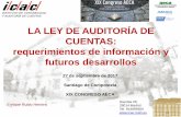 LEY DE AUDITORÍA DE CUENTAS - AECA · - Confirmar coherencia con informe adicional al Comité - Declarar que no se han prestado servicios prohibidos y que han conservado su independencia