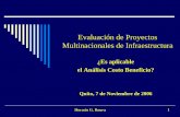 Evaluación de Proyectos Multinacionales de Infraestructura€¦ · Horacio G. Roura 20 ACB – Enfoque social El flujo del proyecto ya no es un flujo de efectivo, sino de beneficios