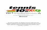 La Federación Internacional de Tenis Manual 10s Manual ESP.pdfEstructura de la Competición Premios, Recompensas y Motivación Manejo de Canchas, Puntaje y Duración ... Durante el