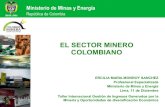 EL SECTOR MINERO COLOMBIANO - UNMSMbiblioteca.unmsm.edu.pe/redlieds/Proyecto/Eventos/... · Ministerio de Minas y Energía República de Colombia Agenda • Información general del
