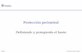 Definiendo y protegiendo el fuertecryptomex.org/SlidesSeguridad/ProteccionPerimetral.pdf · de tráfico de red • Algunas veces medios más ligeros y menos caros pueden representar