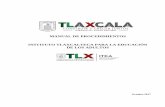 MANUAL DE PROCEDIMIENTOS INSTITUTO TLAXCALTECA PARA …iteatlaxcala.inea.gob.mx/documents/MANUAL DE PROCEDIMIENTOS.… · diciembre de 2016. Ley del Instituto Nacional para la Evaluación