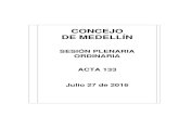 SESIÓN PLENARIA ORDINARIA ACTA 133 - Concejo de Medellín · ACTA 133 Asistencia 3 Orden del día 3 Aprobación del orden del día 6 Lectura y aceptación de las excusas por la inasistencia